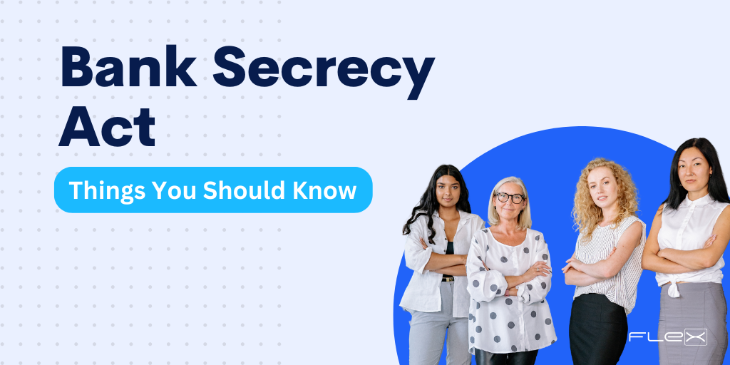Understanding the Bank Secrecy Act: 6 Things You Should Know