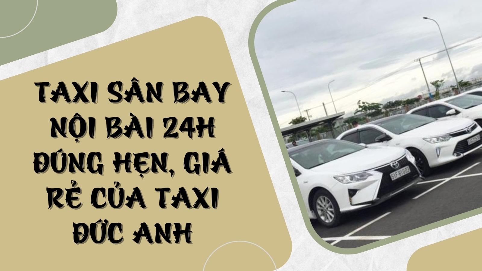 C:\Users\ADMIN\Downloads\taxi-san-bay-noi-bai-24h-dung-hen-gia-re-cua-taxi-duc-anh-min.jpg