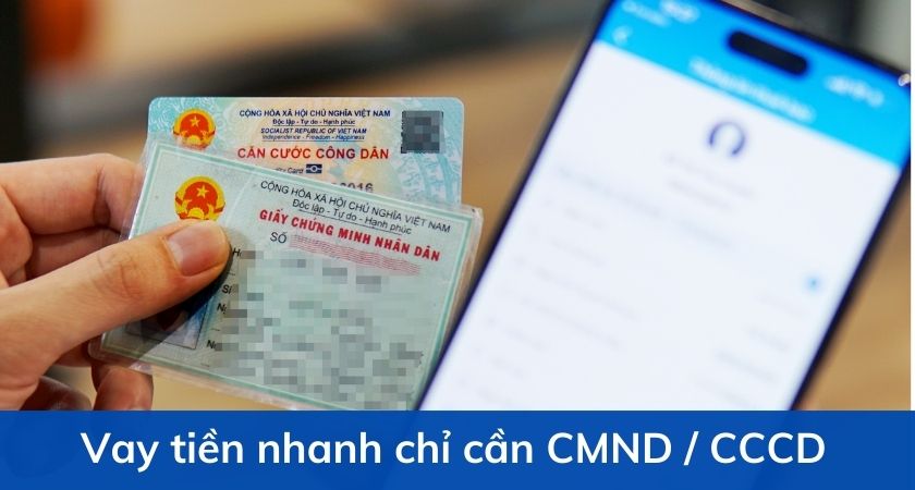 Vay Tiền Nhanh Chỉ Cần CMND