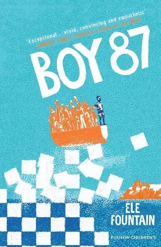 Boy 87: a multi award-winning children's novel about refugees, friendship  and survival: Amazon.co.uk: Ele Fountain: 9781782691976: Books