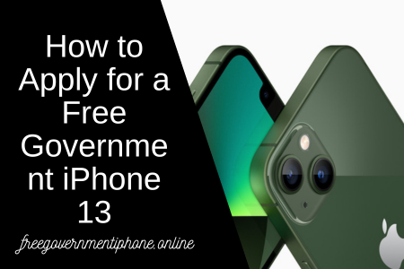 How to Apply for a Free Government iPhone 13