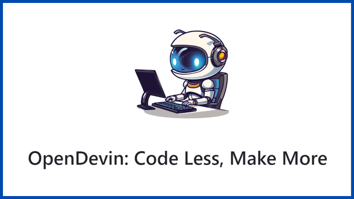 OpenDevin: A New Open-Source AI software engineer Aiming to Exceed Devin AI Capabilities