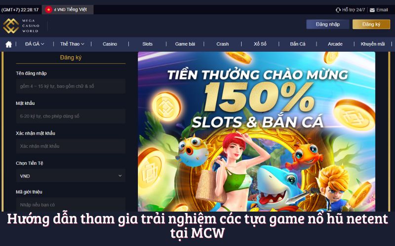 Hướng dẫn tham gia trải nghiệm các tựa game nổ hũ netent tại MCW