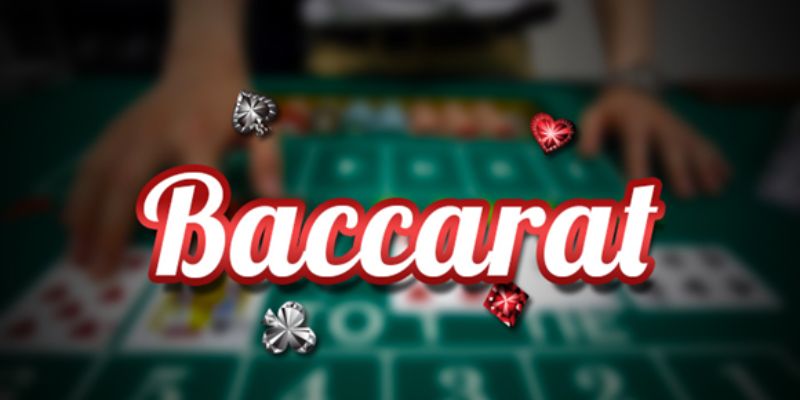 Baccarat - Top các game trong casino online thịnh hành và dễ chơi nhất