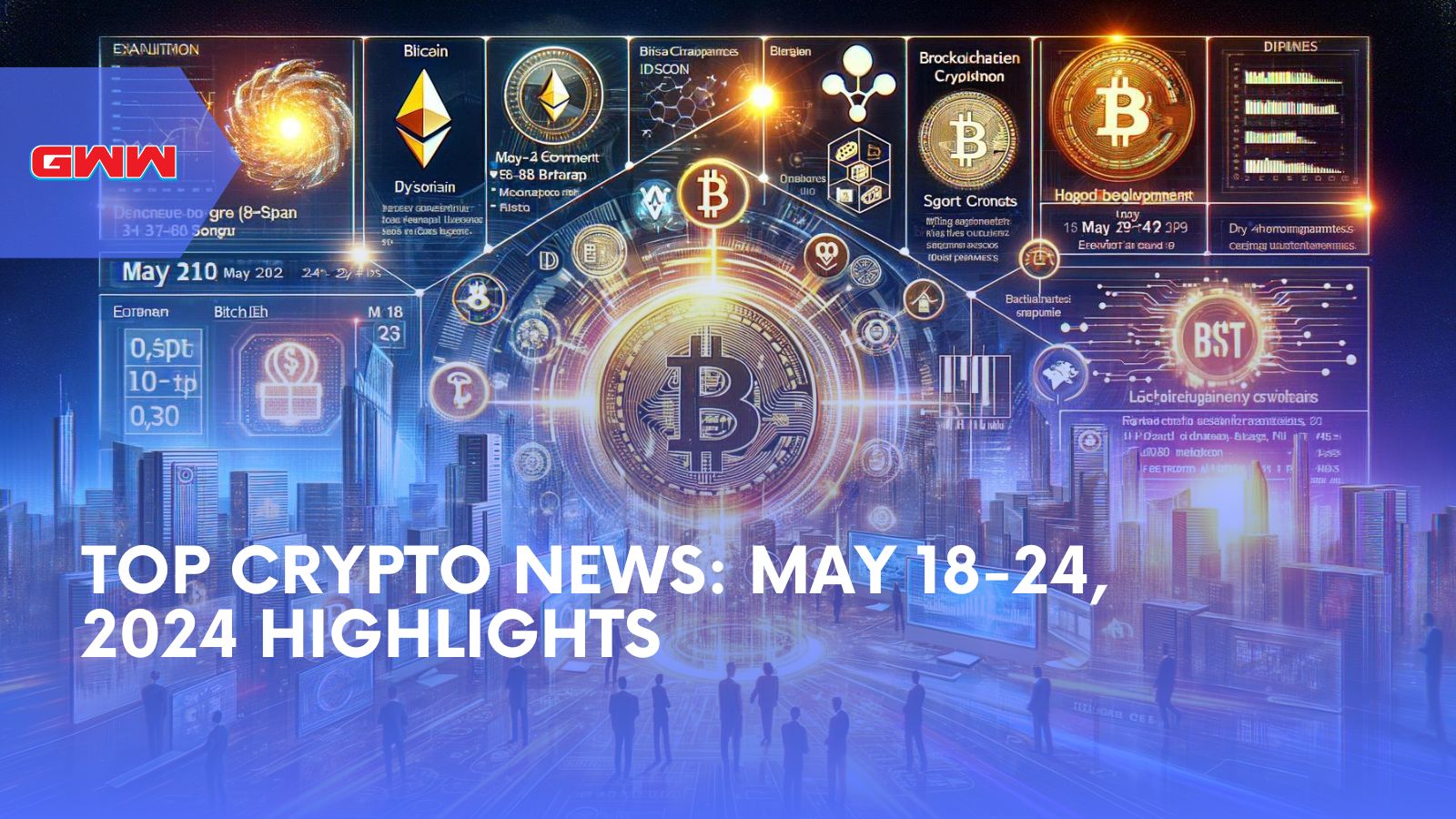 Top Crypto News: May 18-24, 2024 Highlights
