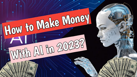 How to Make Money With AI in 2023?