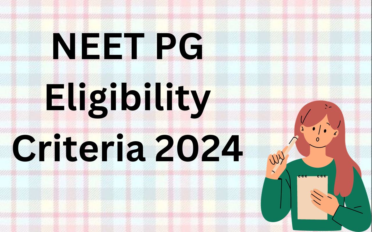 NEET PG Eligibility Criteria 2024