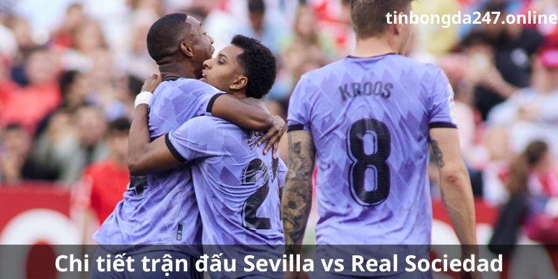 Kết quả trận đấu Sevilla vs Real Sociedad với chi tiết trận đấu