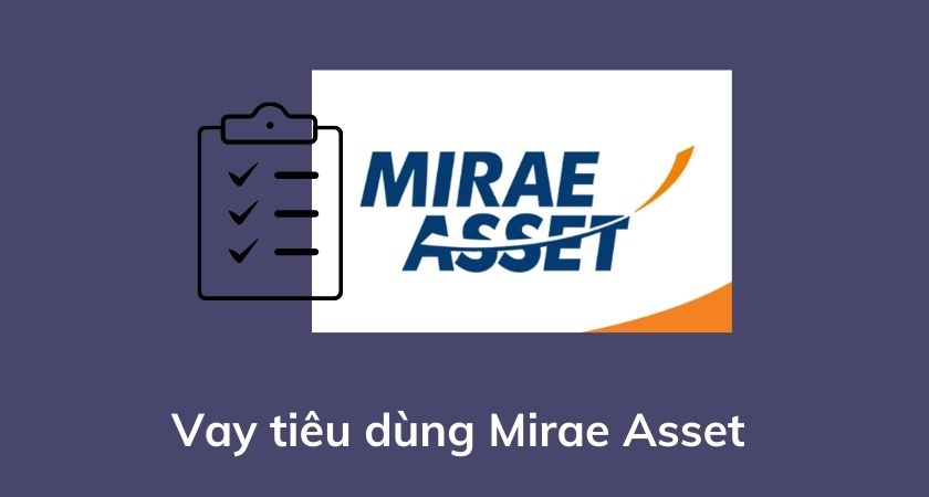 Vay tiêu dùng Mirae Asset