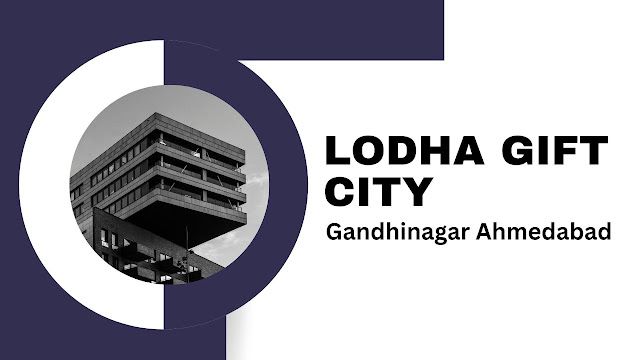 Luxurious Living at Lodha Gift City Gandhinagar | 2, 3, & 4 BHK