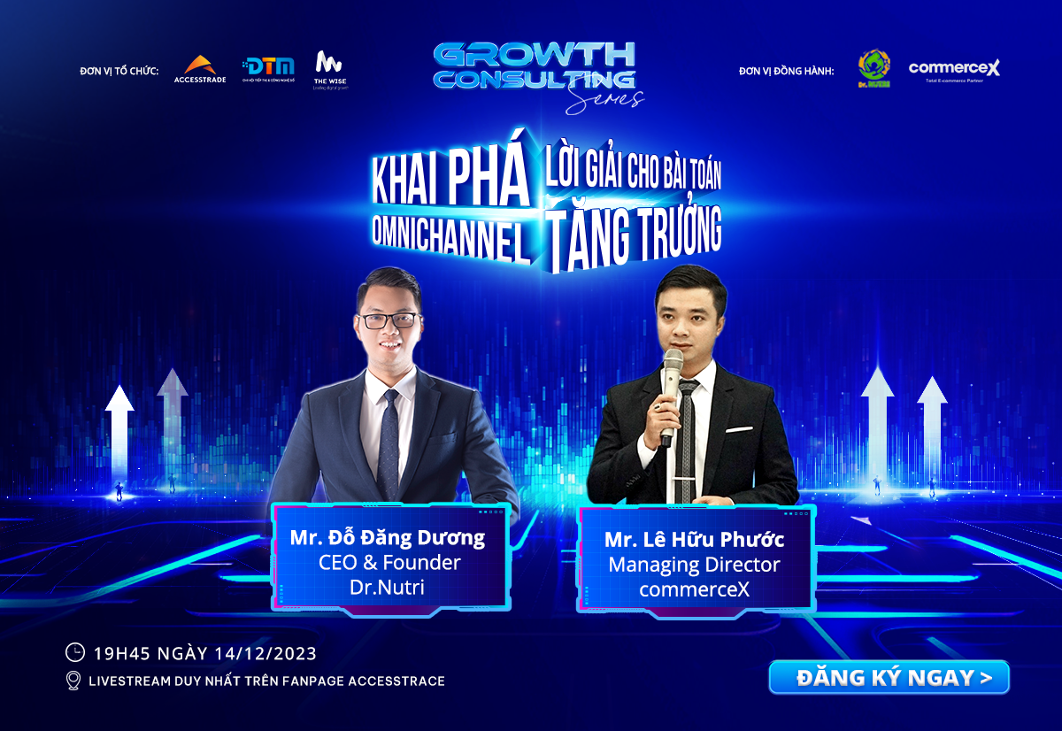 ACCESSTRADE cùng Chi hội DTM và Hội đồng The Wise tiếp tục chuỗi sự kiện “Growth Consulting Series