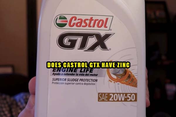 does castrol gxt have zinc