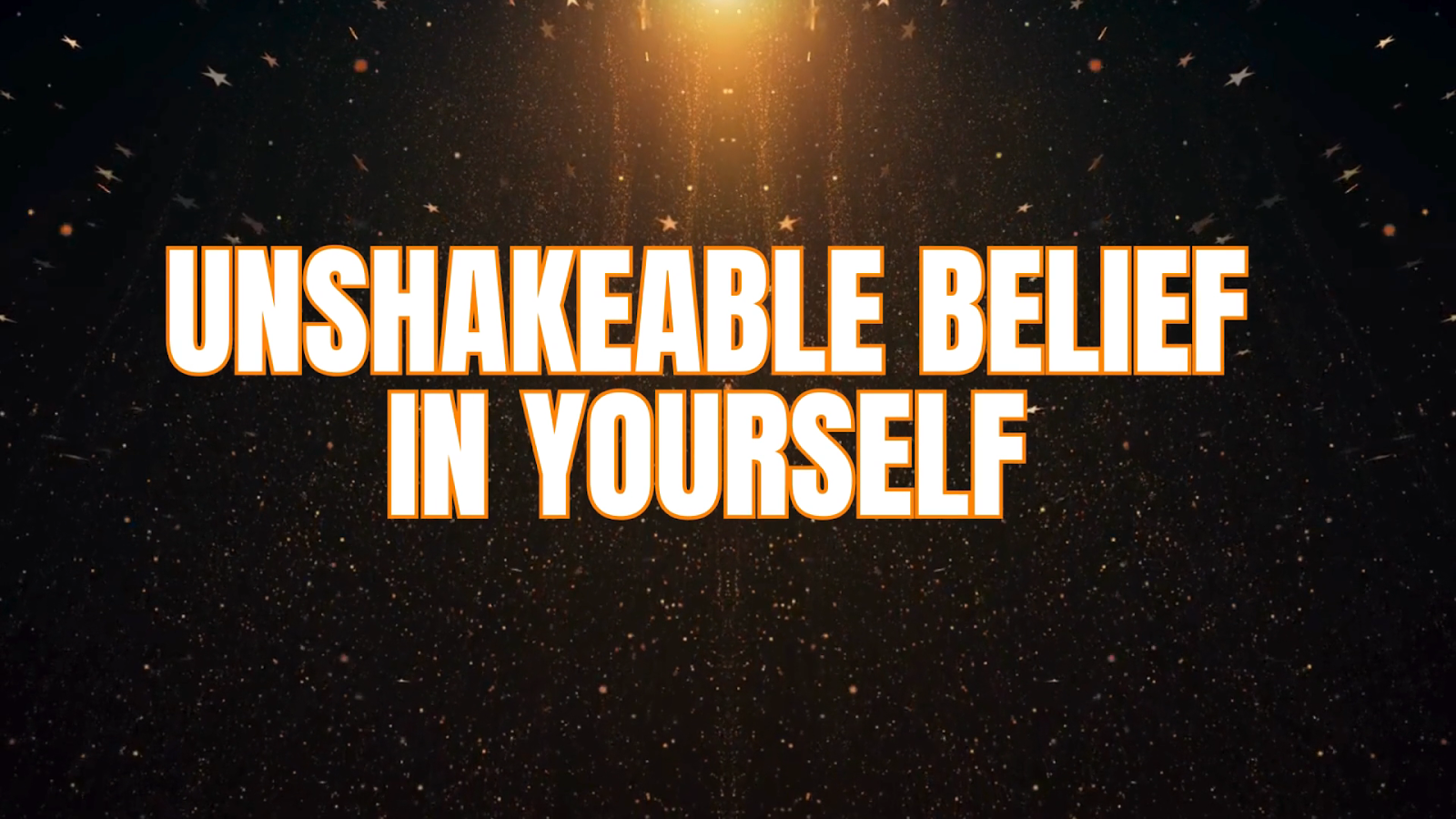 Part of training is having an unshakable belief in yourself