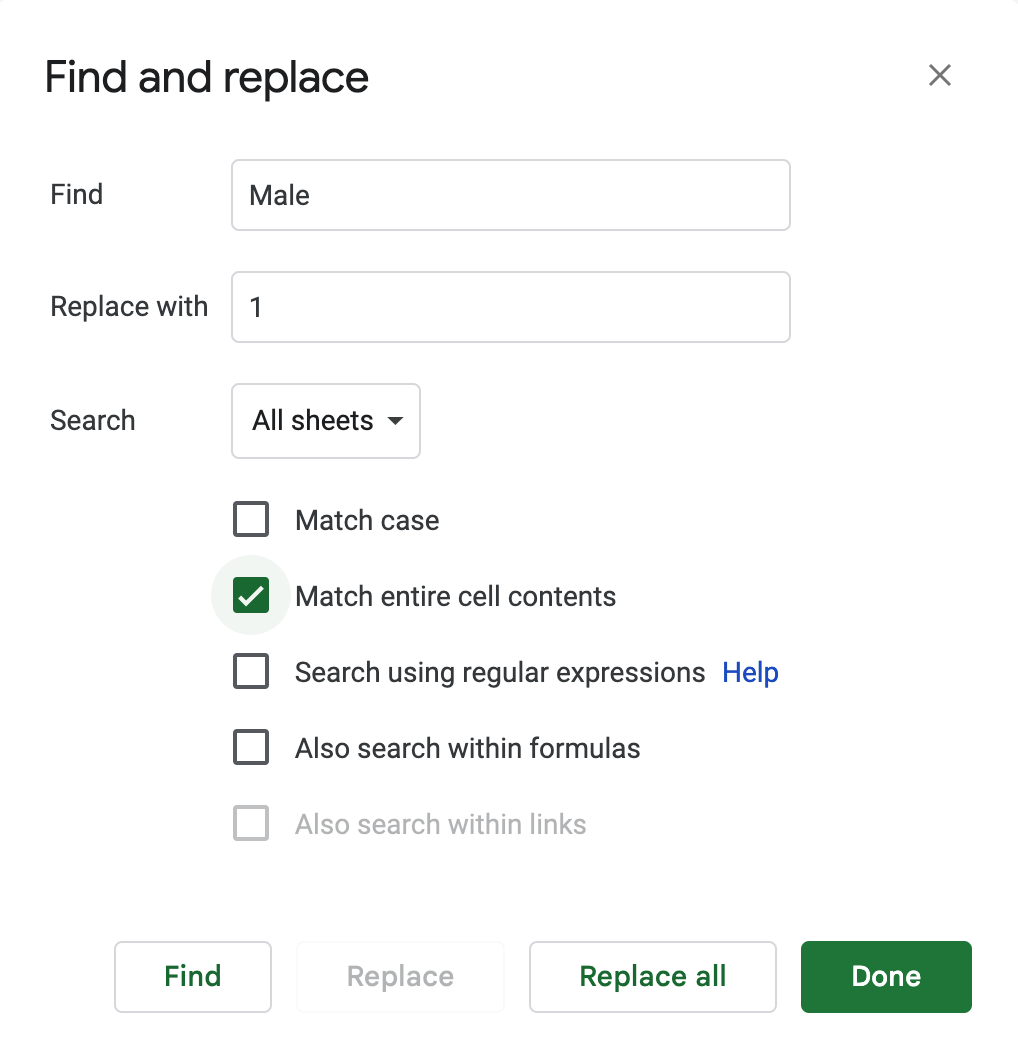 Find and replace. In the find box, it says male. In Replace with it says 1. In search, all sheets and match entire cell contents are selected.