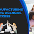 How Manufacturing Marketing Agencies Drive Success