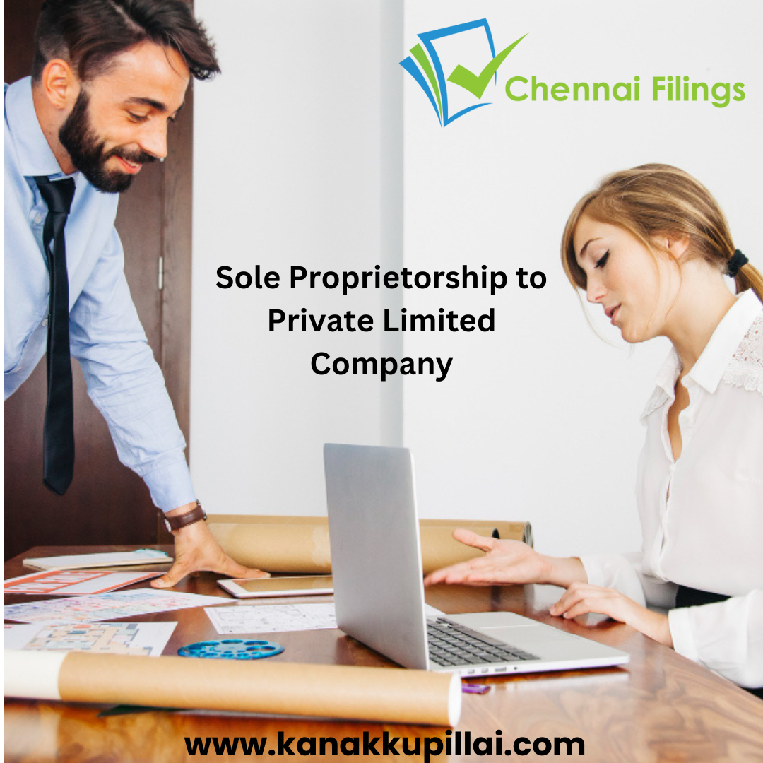 Elevate Your Business: Transitioning from Sole Proprietorship to Private Limited Company in India with Kanakkupillai. Explore Required Documents, Forms, and Procedures.