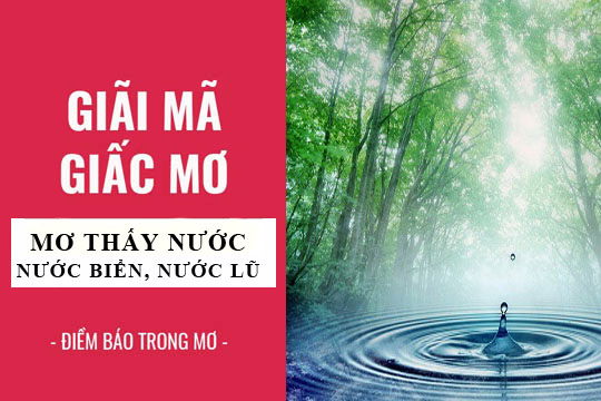 Đi tìm lời giải đáp cho giấc mơ thấy nước lớn