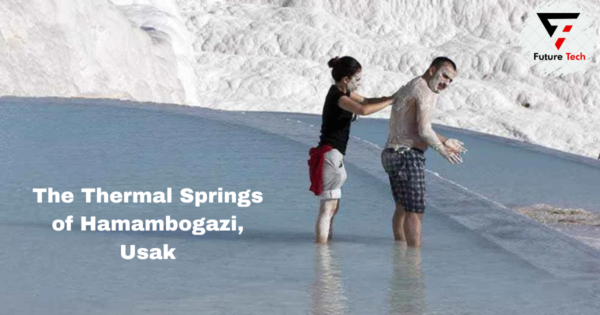 The Thermal Springs of Hamambogazi, Usak