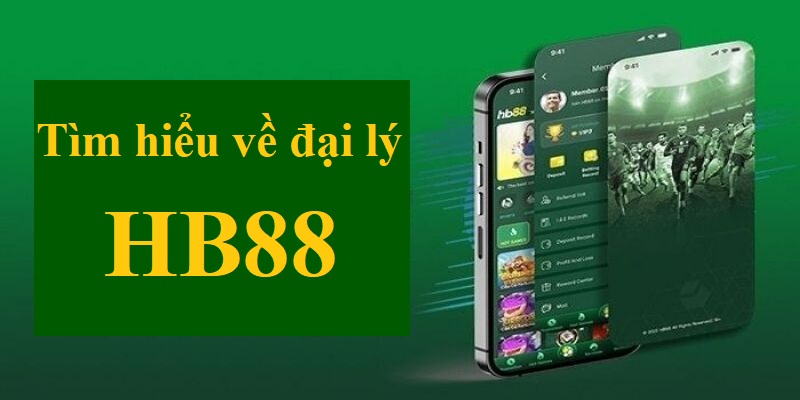 Tìm hiểu thông tin về đại lý HB88