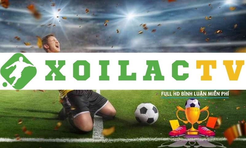 Xoilac-tv.video - Trang xem bóng đá đáng tin cậy cho người Việt Nam