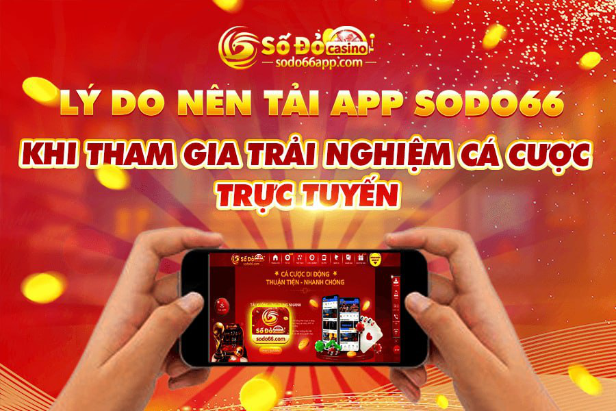 Những tiện ích có trên app Sodo66 người chơi nhất định phải biết