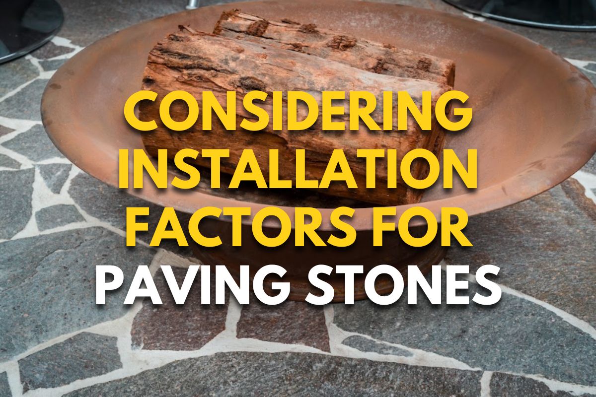 Considering Installation Factors for Paving Stones