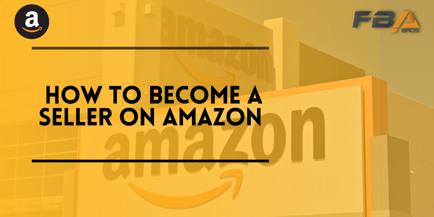 How to become a seller on amazon 