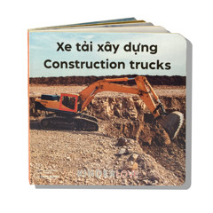 Sách song ngữ Việt-Anh cho bé - Xe tải xây dựng