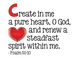 C Create in me a pure heart, O God, and renew a steadfast spirit within me.  Psalm 51:10 | intentionalmomblog