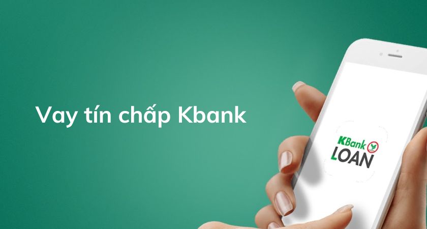 Vay tín chấp Kbank