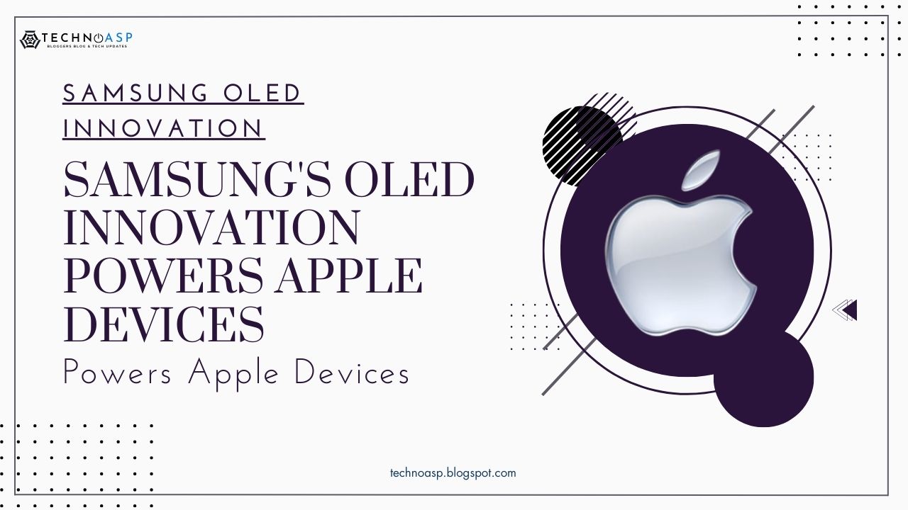 

Samsung's OLED Innovation Powers Apple Devices
