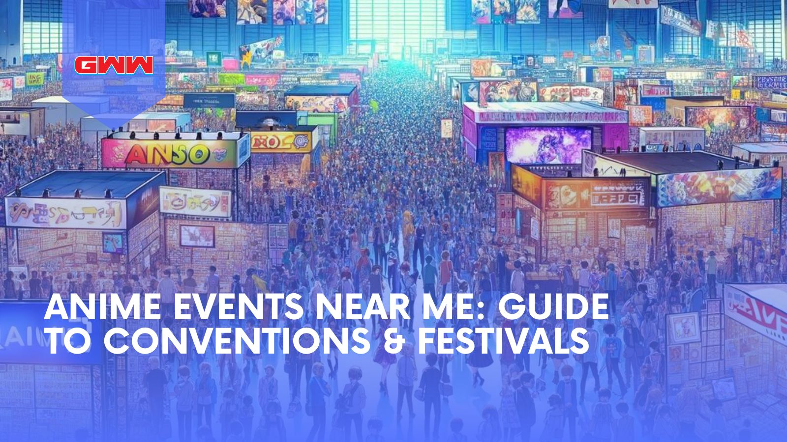 Anime Events Near Me: Guide to Conventions & Festivals