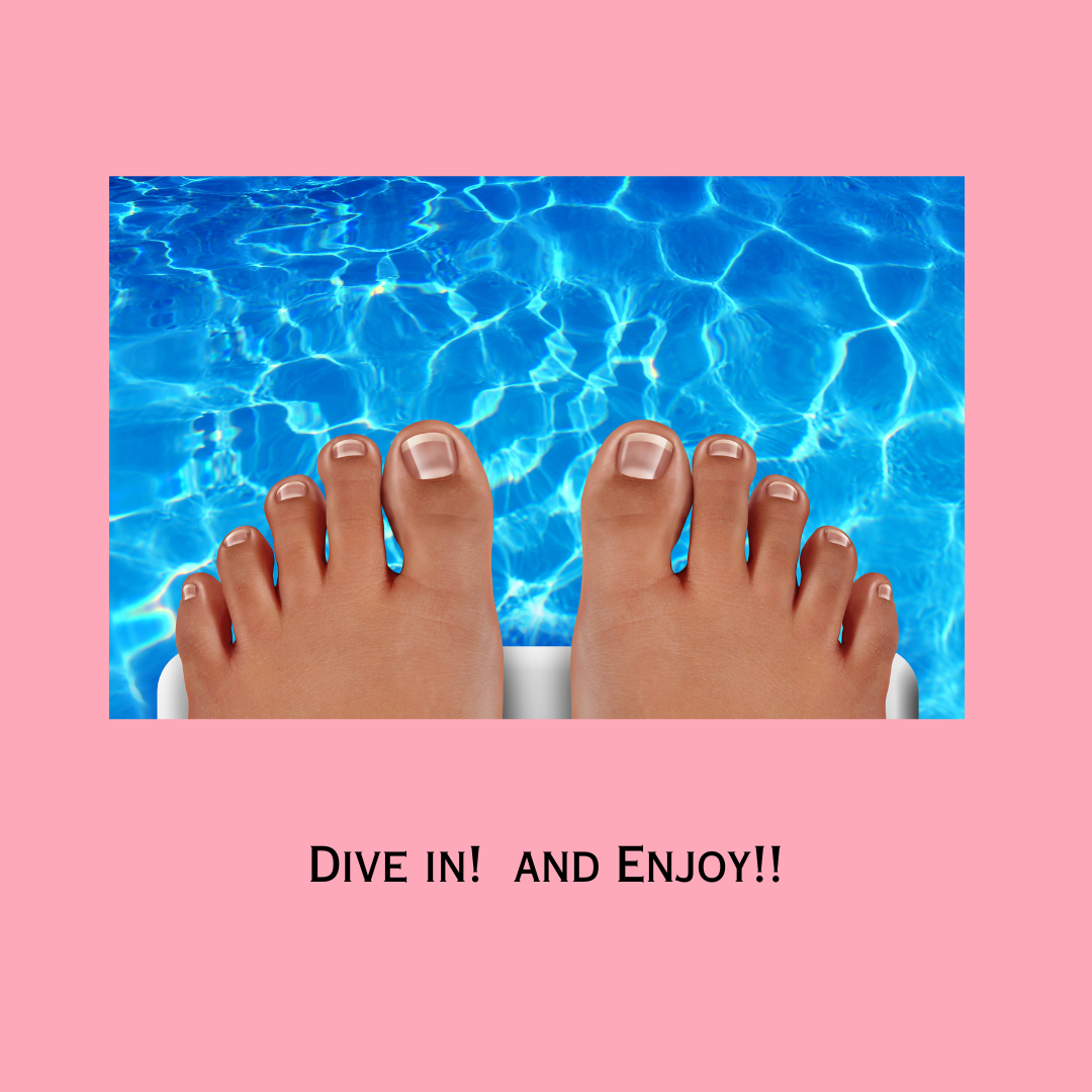 Polymer Clay Fun:  Toes at the end of a diving board, with deep pool water beneath.  Caption:  Dive in and Enjoy!