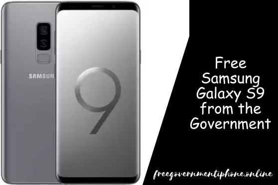 Free Samsung Galaxy S9 from the Government