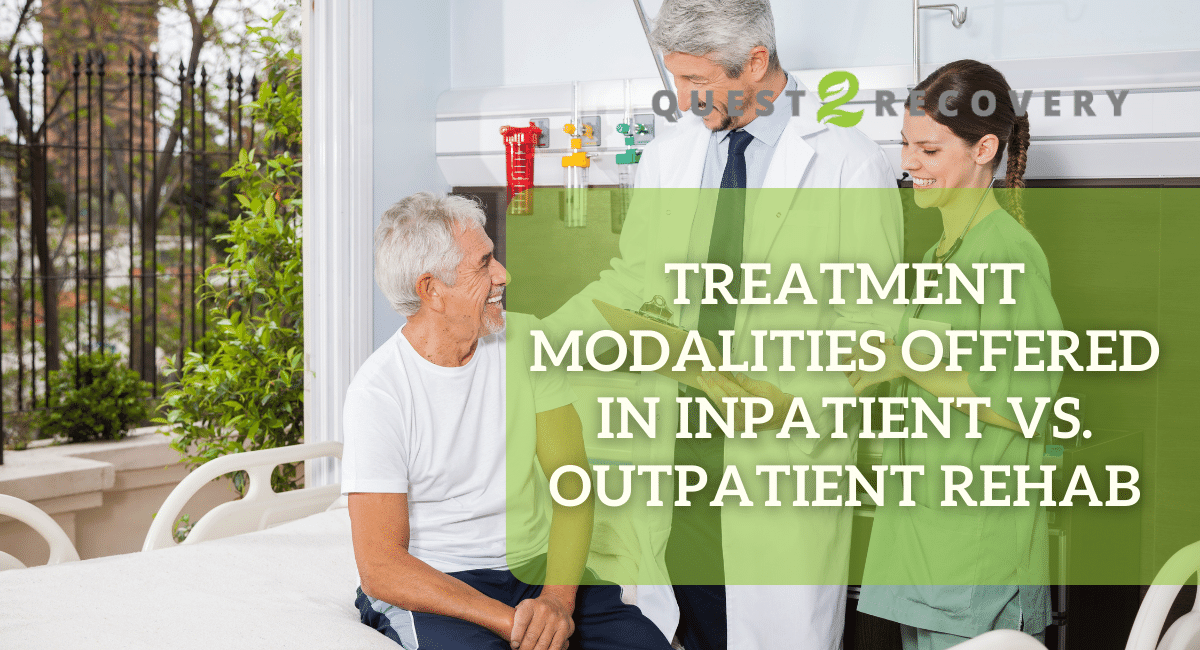 Treatment Modalities Offered in Inpatient vs. Outpatient Rehab