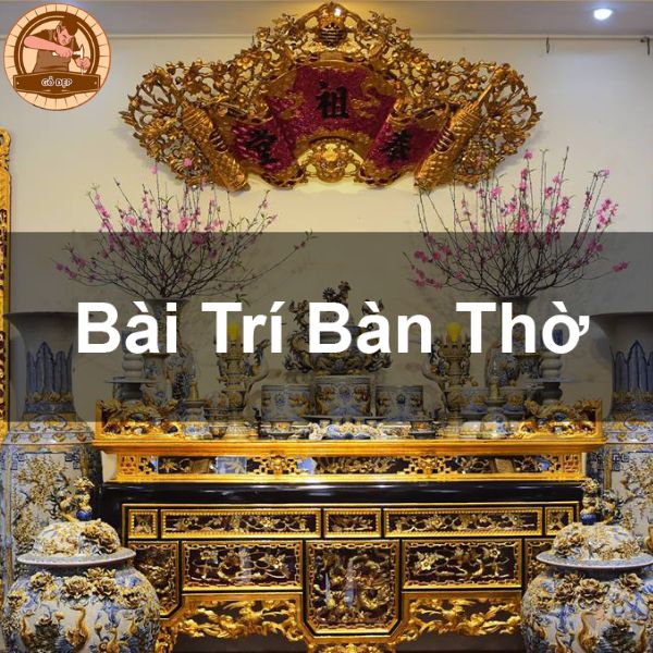 Cách bày trí bàn thờ đẹp chuẩn hiện nay