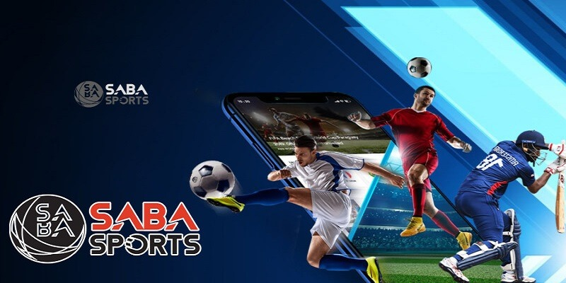 Saba Sports - Sảnh thể thao trực tuyến nổi tiếng số 1 Việt Nam