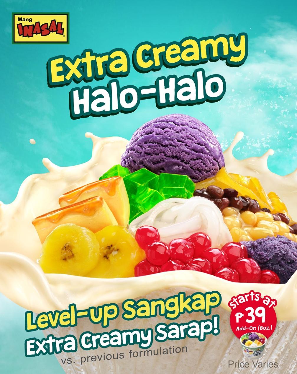 May be an image of ‎ice cream and ‎text that says '‎Mang NASAL Halo-Halo Halo- -Halo Creamy Level-up sangkap starts at sarap! 93م Add On (8oz.) Extra creamy formulation VS previous Cre Price Varies‎'‎‎