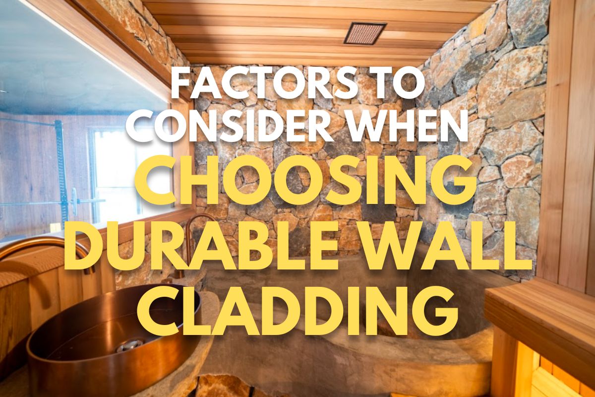 Factors to Consider When Choosing Durable Wall Cladding