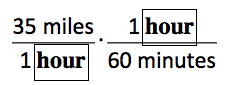 35 miles over 1 hour times 1 hour over 60 minutes.