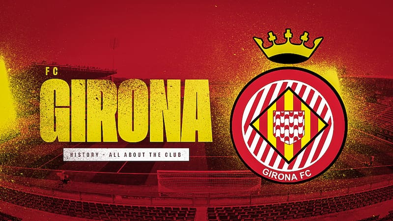 Girona: Chủ sân Montilivi là ngựa ô mới tại La Liga