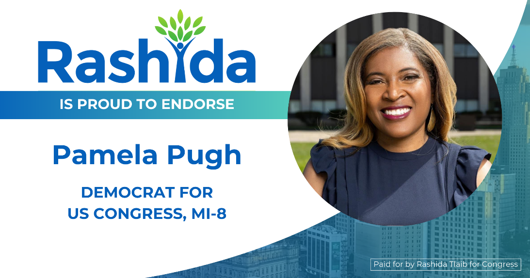 Graphic saying Rashida is proud to endorse Pamela Pugh, Democrat for US Congress, MI-8