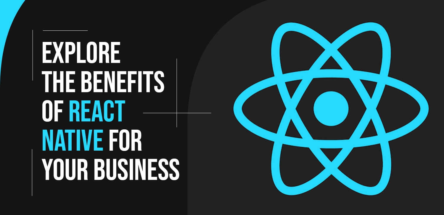 5 Key Benefits of React Native