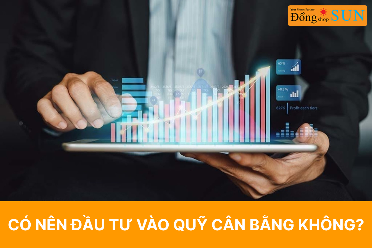 Có nên đầu tư vào quỹ cân bằng?