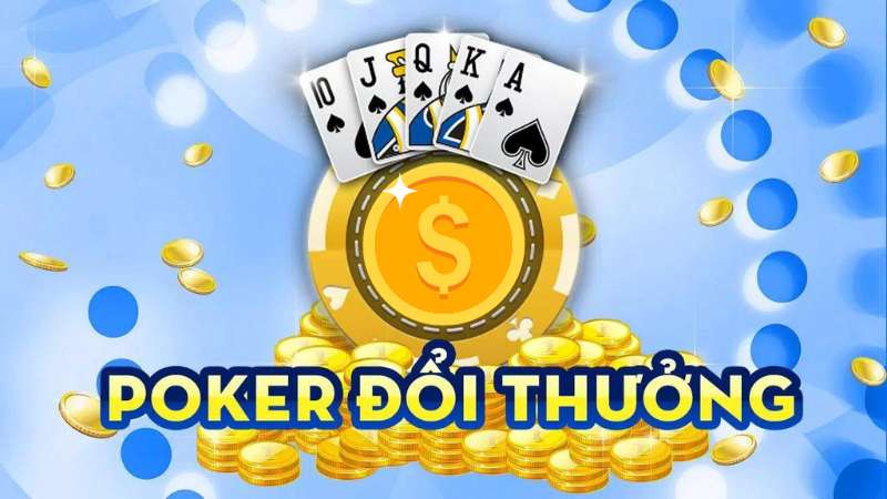 Chiến thuật chơi game đánh bài đổi thưởng Poker ăn tiền