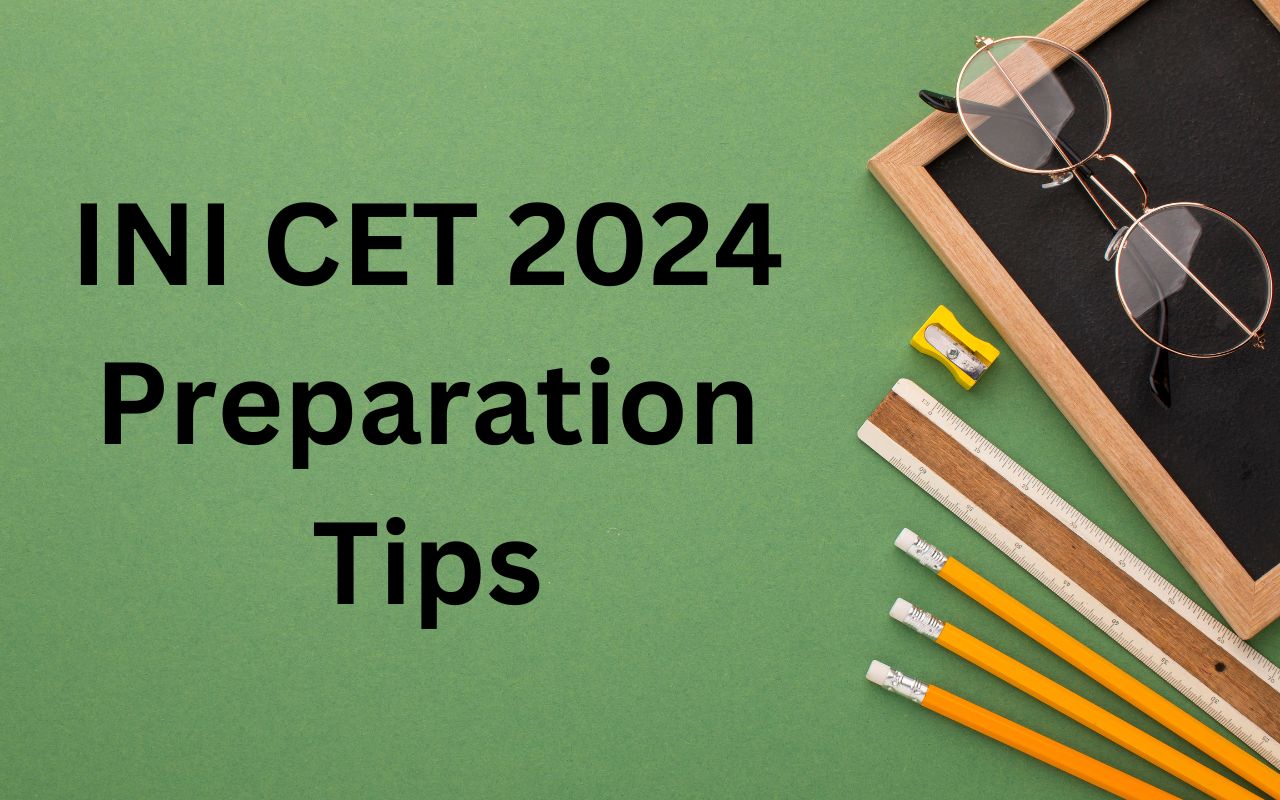 INI CET 2024 Preparation Strategies
