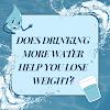Does Drinking More Water Help You Lose Weight?