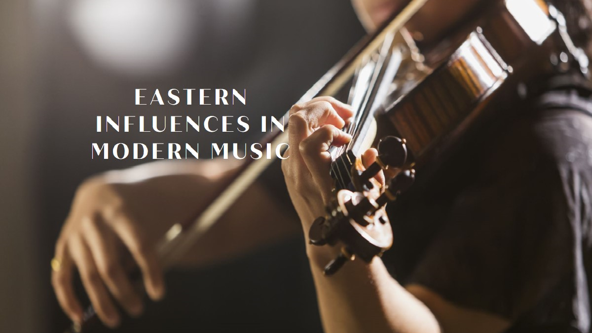 Stream East: Eastern Influences in Modern Music