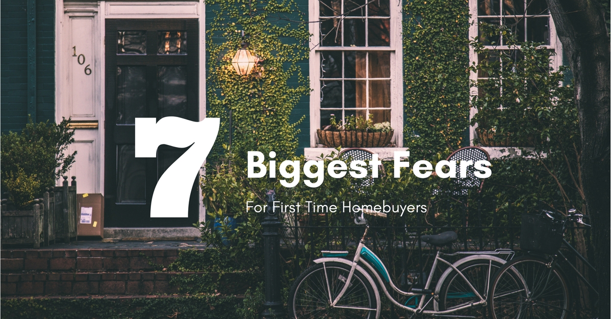 7 Biggest Fears For First Time Homebuyers Main Photo