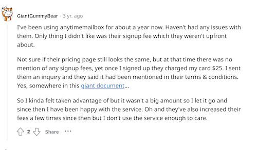 An Anytime Mailbox customer says on Reddit that they've been happy with the company except that they feel they weren't upfront about signup fees. 